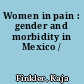 Women in pain : gender and morbidity in Mexico /