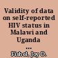 Validity of data on self-reported HIV status in Malawi and Uganda and implications for measurement of ARV coverage /