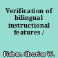 Verification of bilingual instructional features /