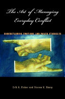 The art of managing everyday conflict : understanding emotions and power struggles /