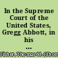 In the Supreme Court of the United States, Gregg Abbott, in his official capacity as Governor of Texas, et. al., petitioners, v. Mark Veasey, et al., respondents on petition for a writ of certiorari to the United States Court of Appeals for the Fifth Circuit : brief of Indiana [and 9 other states] as amici curiae in support of the petition /