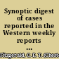 Synoptic digest of cases reported in the Western weekly reports from its inception in 1911 to the end of 1923