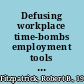 Defusing workplace time-bombs employment tools for leaner times /