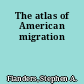 The atlas of American migration
