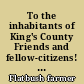 To the inhabitants of King's County Friends and fellow-citizens! I must beg leave to trespass once more on your patience, by a short reply to the King's County farmer's Address of the 26th instant.