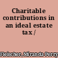 Charitable contributions in an ideal estate tax /