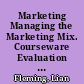 Marketing Managing the Marketing Mix. Courseware Evaluation for Vocational and Technical Education /