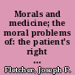 Morals and medicine; the moral problems of: the patient's right to know the truth, contraception, artificial insemination, sterilization, euthanasia.