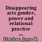 Disappearing acts gender, power and relational practice at work /