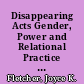 Disappearing Acts Gender, Power and Relational Practice at Work.