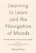 Learning to learn and the navigation of moods : the meta-skill for the acquisition of skills /