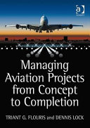 Managing aviation projects from concept to completion /