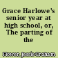 Grace Harlowe's senior year at high school, or, The parting of the ways