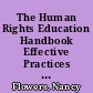 The Human Rights Education Handbook Effective Practices for Learning, Action, and Change. Human Rights Education Series, Topic Book /