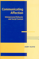 Communicating affection : interpersonal behavior and social context /