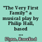 "The Very First Family" a musical play by Philip Hall, based on stories by Rudyard Kipling /