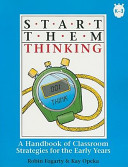 Start Them Thinking A Handbook of Classroom Strategies for the Early Years /