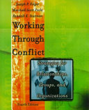 Working through conflict : strategies for relationships, groups and organizations /