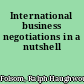 International business negotiations in a nutshell