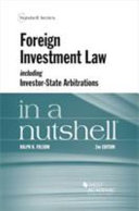 Foreign investment law : including investor-state arbitrations in a nutshell /