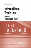International trade law including Trump and trade in a nutshell /