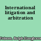 International litigation and arbitration