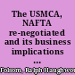 The USMCA, NAFTA re-negotiated and its business implications in a nutshell