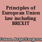 Principles of European Union law including BREXIT
