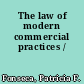 The law of modern commercial practices /