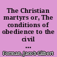 The Christian martyrs or, The conditions of obedience to the civil government /