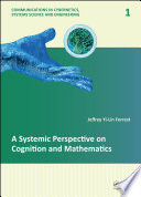 A systemic perspective on cognition and mathematics.