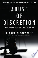 Abuse of discretion : the inside story of Roe v. Wade /
