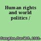 Human rights and world politics /