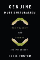 Genuine multiculturalism : the tragedy and comedy of diversity /