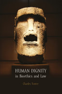 Human dignity in bioethics and law /