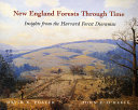 New England forests through time : insights from the Harvard Forest Dioramas /