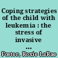 Coping strategies of the child with leukemia : the stress of invasive procedures /