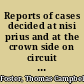 Reports of cases decided at nisi prius and at the crown side on circuit with select decisions at chambers /
