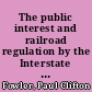 The public interest and railroad regulation by the Interstate Commerce Commission /