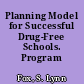 Planning Model for Successful Drug-Free Schools. Program Report