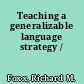 Teaching a generalizable language strategy /