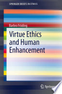 Virtue ethics and human enhancement