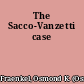 The Sacco-Vanzetti case