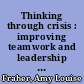 Thinking through crisis : improving teamwork and leadership in high-risk fields /