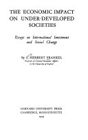 The economic impact on under-developed societies : essays on international investment and social change /