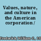 Values, nature, and culture in the American corporation /
