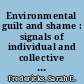 Environmental guilt and shame : signals of individual and collective responsibility and the need for ritual responses /