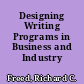 Designing Writing Programs in Business and Industry