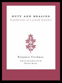 Duty and healing : foundations of a Jewish bioethic /