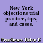 New York objections trial practice, tips, and cases.